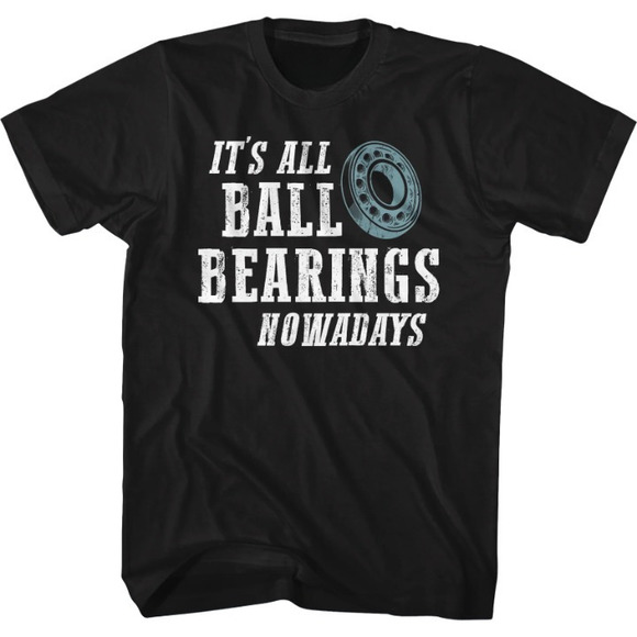 Its All Ball Bearings Nowadays Fletch Tshirt - Picture 1 of 4